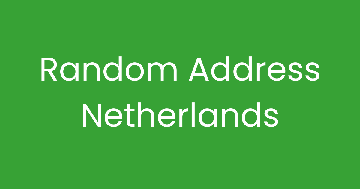 Random Address Netherlands