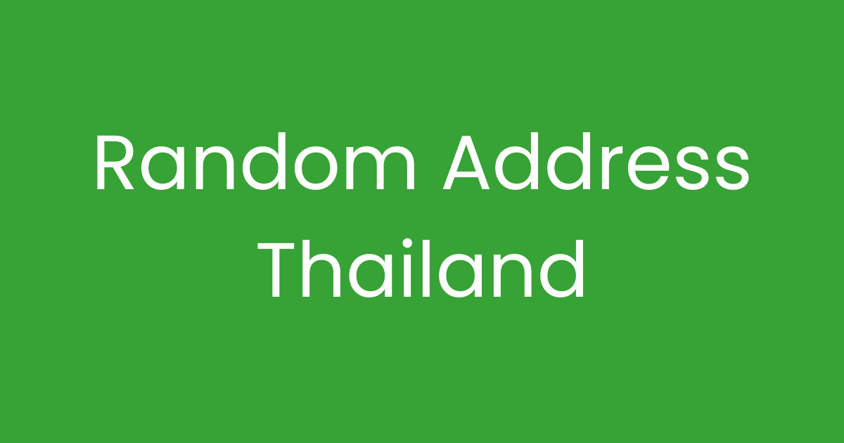 Random Address In Canada Random Address Thailand