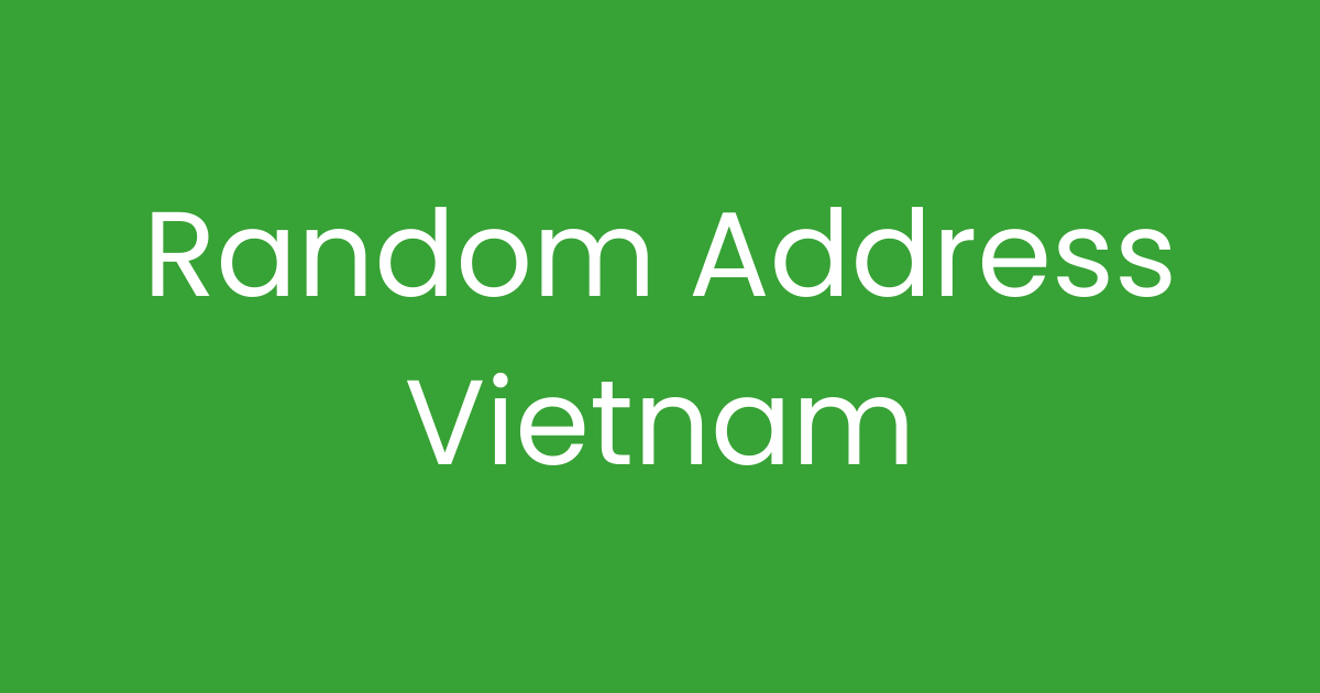 Random Address In Canada Random Address Vietnam
